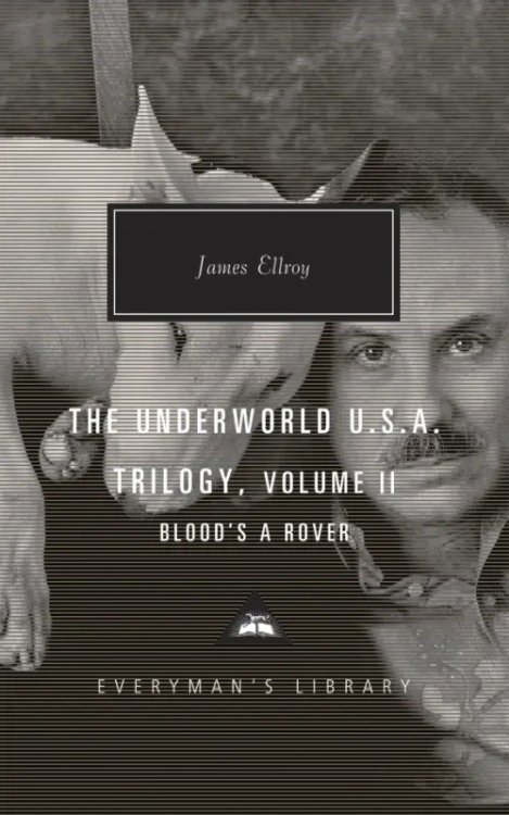 Everyman`s Library Classics The Underworld U.S.A. Trilogy. Volime II. Blood's a Rover