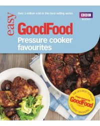 Good Food. Pressure Cooker Favourites