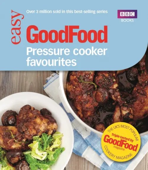 Good Food Good Food. Pressure Cooker Favourites