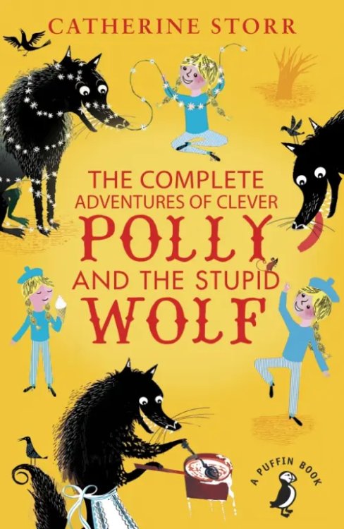 A Puffin Book The Complete Adventures of Clever Polly and the Stupid Wolf