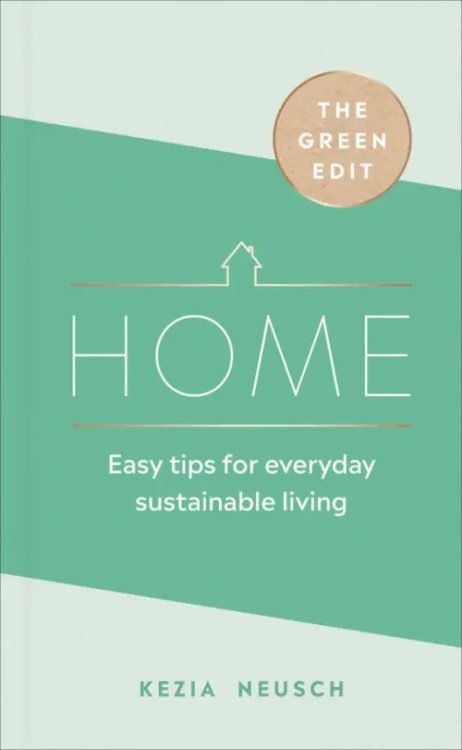 The Green Edit Home. Easy tips for everyday sustainable living