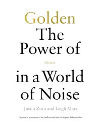 Golden. The Power of Silence in a World of Noise
