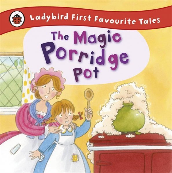 Ladybird First Favourite Tales The Magic Porridge Pot