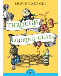 Through the Looking Glass and What Alice Found There