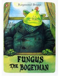 Fungus the Bogeyman