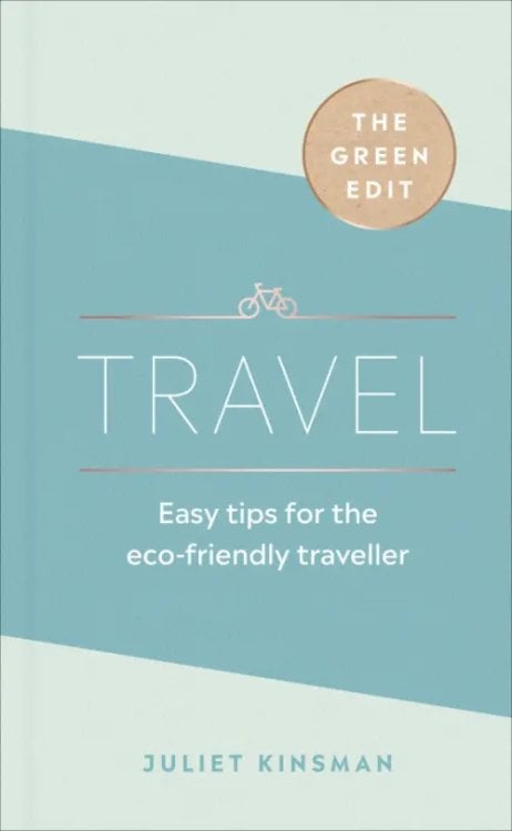 The Green Edit Travel. Easy tips for the eco-friendly traveller