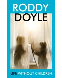 Life Without Children. Stories