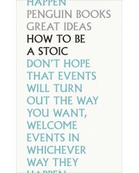 How To Be a Stoic