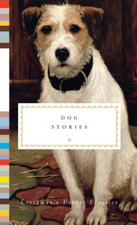 Everyman`s Library Pocket Classics Dog Stories