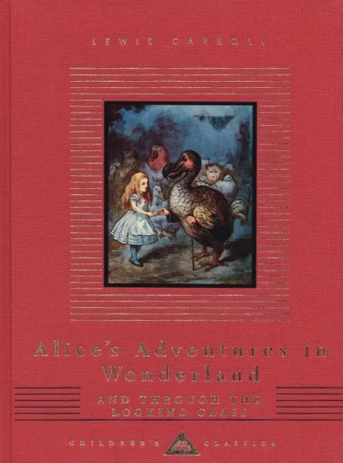 Alice's Adventures In Wonderland and Through The Looking Glass
