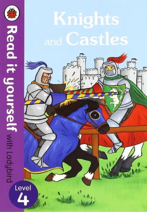 Read It Yourself Knights and Castles. Level 4