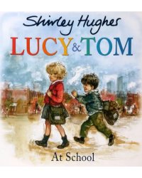 Lucy and Tom at School