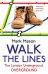 Walk the Lines. The London Underground, Overground