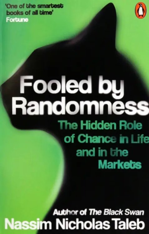 Fooled by Randomness. The Hidden Role of Chance in Life and in the Markets