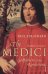 The Medici. Godfathers of the Renaissance