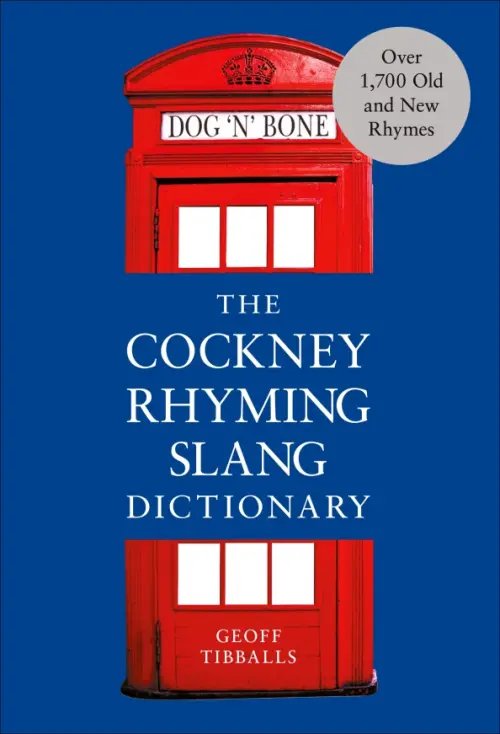 The Cockney Rhyming Slang Dictionary The Cockney Rhyming Slang Dictionary