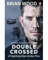 Double Crossed. A Code of Honour, A Complete Betrayal