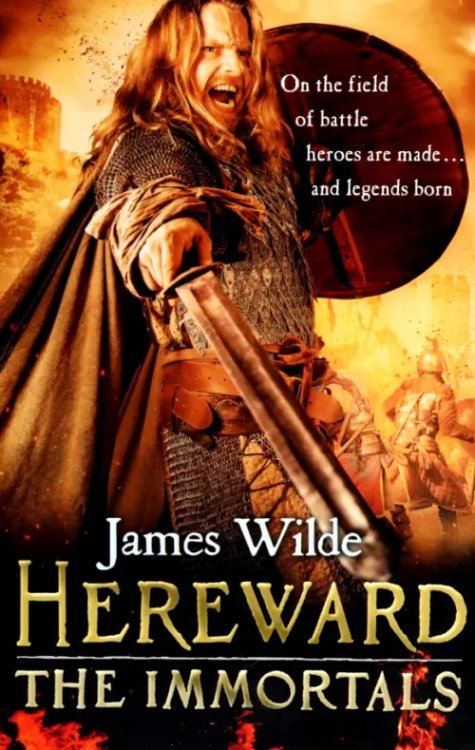 Hereward. The Immortals Hereward. The Immortals