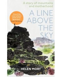 A Line Above the Sky. On Mountains and Motherhood
