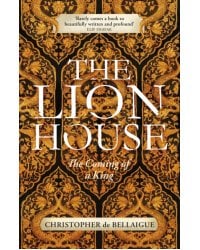 The Lion House. The Coming of A King