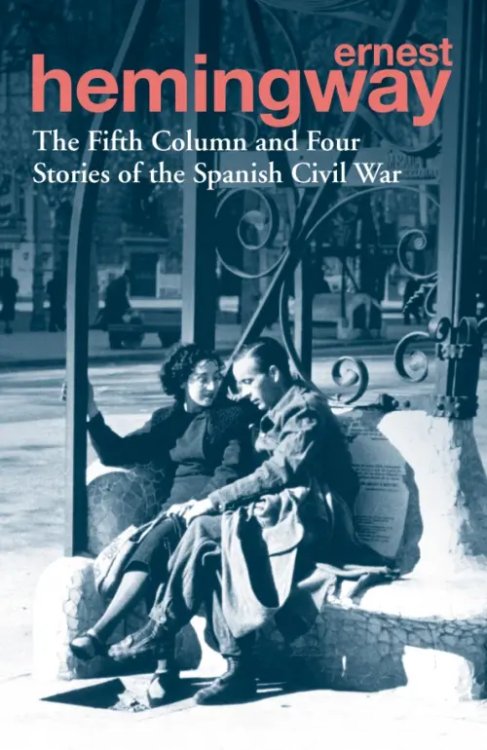 The Fifth Column and Four Stories of the Spanish Civil War The Fifth Column and Four Stories of the Spanish Civil War