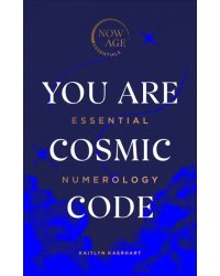 You Are Cosmic Code. Essential Numerology
