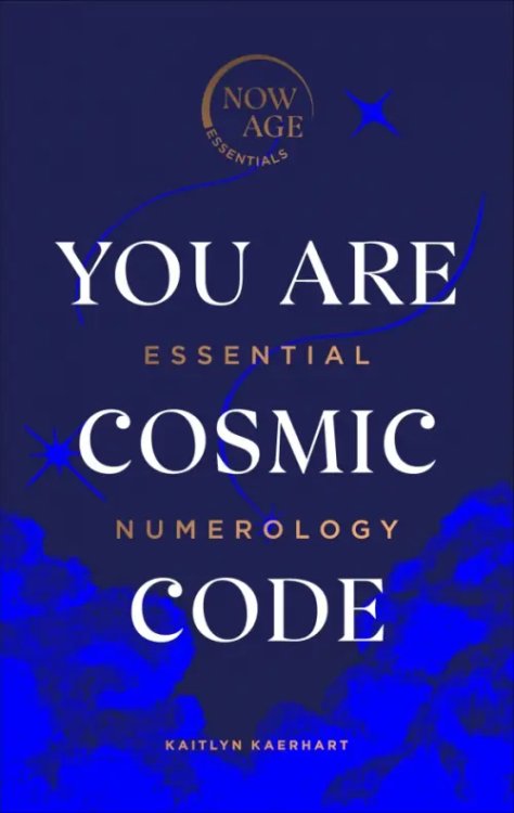 You Are Cosmic Code. Essential Numerology