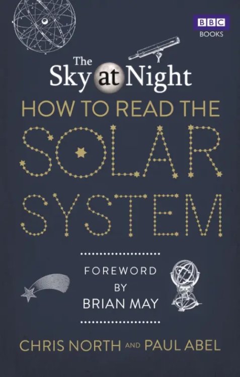 The Sky at Night. How to Read the Solar System. A Guide to the Stars and Planets The Sky at Night. How to Read the Solar System. A Guide to the Stars and Planets