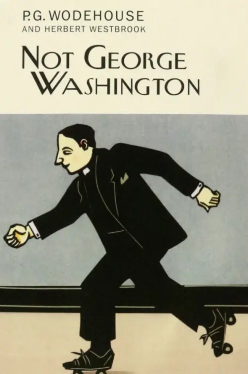 Everyman`s Library P. G. Wodehouse Not George Washington