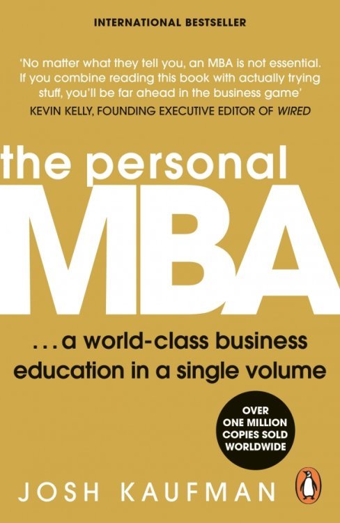 The Personal MBA. A World-Class Business Education in a Single Volume The Personal MBA. A World-Class Business Education in a Single Volume