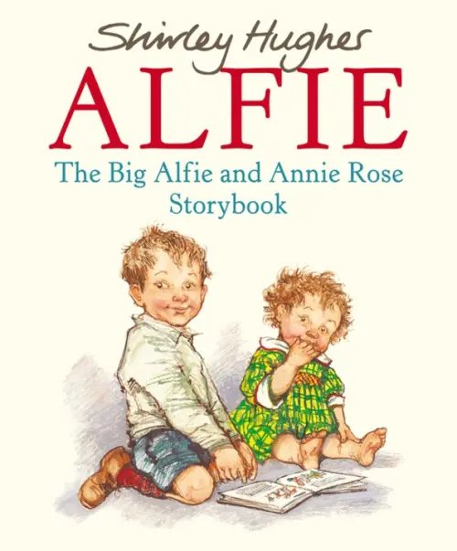 The Big Alfie And Annie Rose Storybook The Big Alfie And Annie Rose Storybook