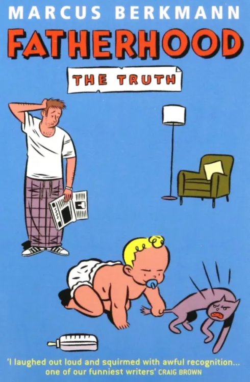 Fatherhood. The Truth Fatherhood. The Truth