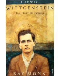 Ludwig Wittgenstein. The Duty of Genius