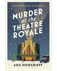 Murder at the Theatre Royale: A Christmas Mystery