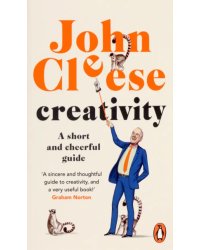 Creativity. A Short and Cheerful Guide