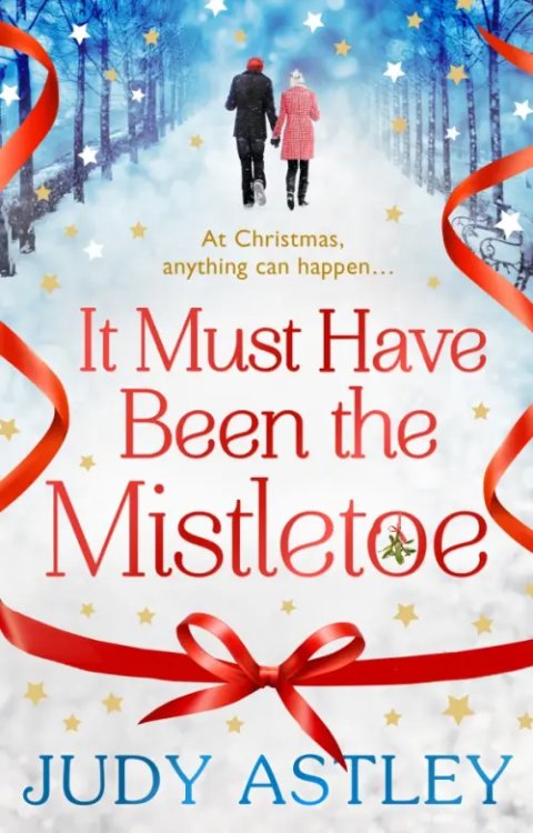 It Must Have Been the Mistletoe It Must Have Been the Mistletoe