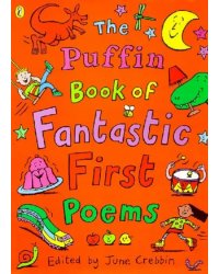 The Puffin Book of Fantastic First Poems