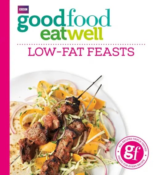 Good Food Good Food Eat Well. Low-fat Feasts