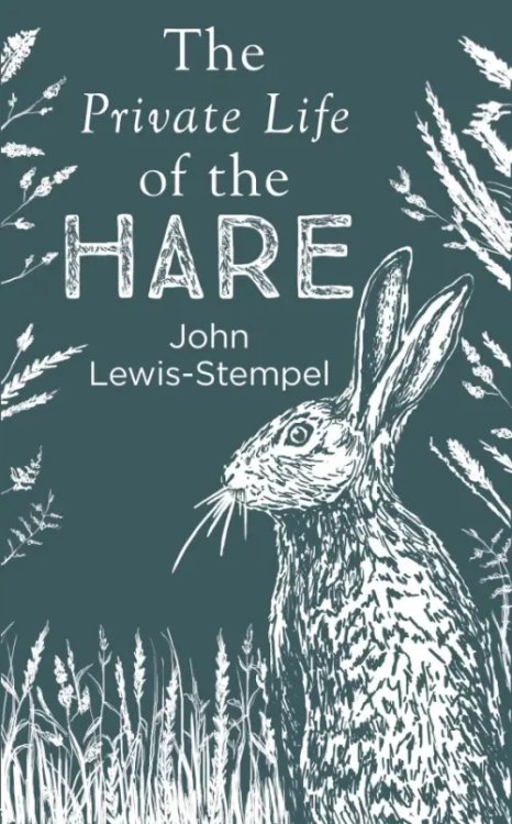 The Private Life of the Hare The Private Life of the Hare