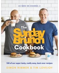 The Sunday Brunch Cookbook. 100 of Our Super Tasty, Really Easy, Best-ever Recipes