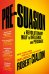 Pre-Suasion. A Revolutionary Way to Influence and Persuade