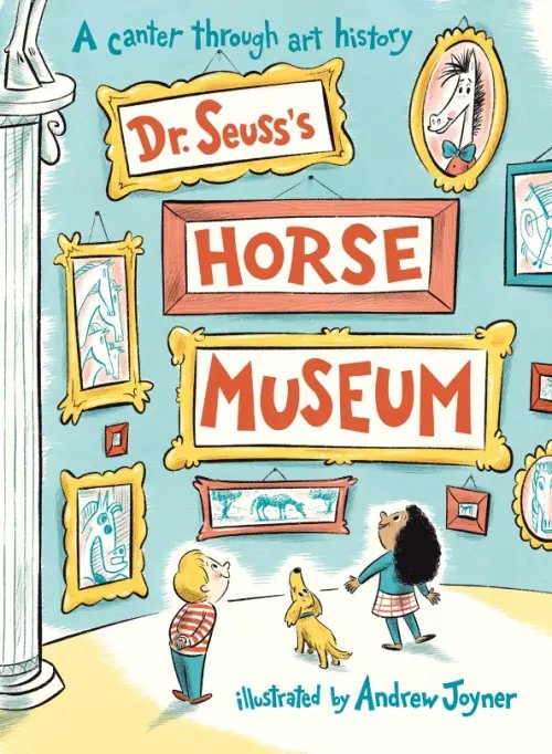 Dr. Seuss's Horse Museum Dr. Seuss's Horse Museum
