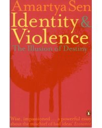 Identity and Violence. The Illusion of Destiny