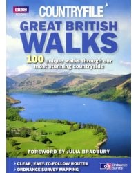 Countryfile. Great British Walks. 100 unique walks through our most stunning countryside