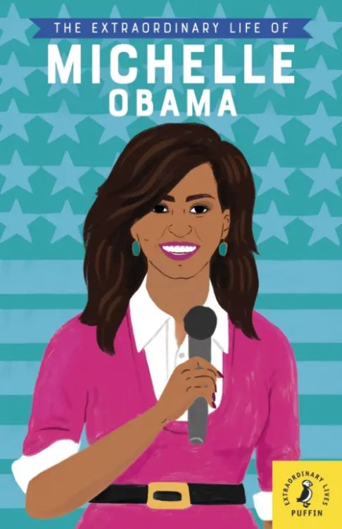 Extraordinary Lives The Extraordinary Life of Michelle Obama
