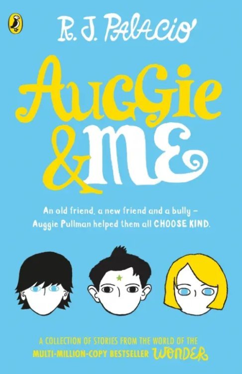 Auggie & Me. Three Wonder Stories Auggie & Me. Three Wonder Stories