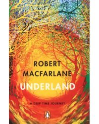 Underland. A Deep Time Journey