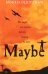 Maybe