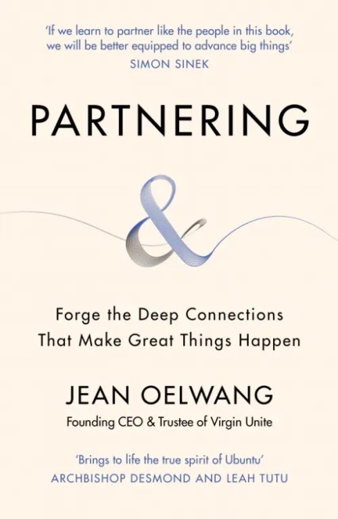 Partnering. Forge the Deep Connections that Make Great Things Happen