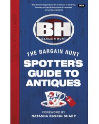 Bargain Hunt. The Spotter's Guide to Antiques
